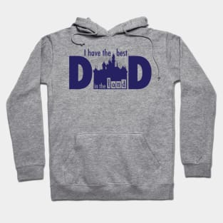 I Have the Best Dad in the Land Hoodie